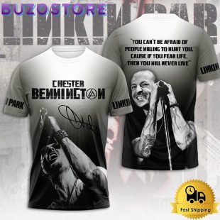 Linkin Park If You Fear Life Then You Will Never Live All Over Print T Shirt