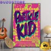 Particle Kid Tour In California On October 22 28 - 29 2024 Poster Canvas