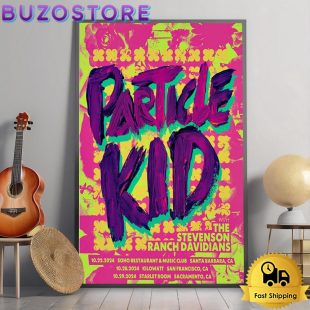 Particle Kid Tour In California On October 22 28 - 29 2024 Poster Canvas