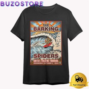 The Barking Spider Tour At Anita's Theatre In Thirroul NSW On October 2 2024 T Shirt
