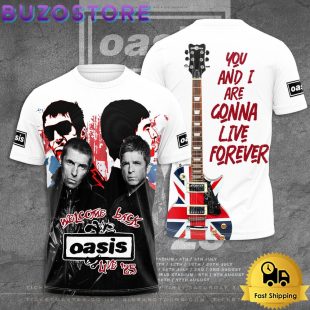 Welcome Back Oasis Live 2025 You And I Are Gonna Live Forever All Over Print T Shirt