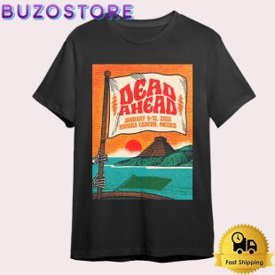 Dead Ahead Tour At Riviera Cancun, Mexico, Mexico City On Janruary 9-13, 2025 T Shirt
