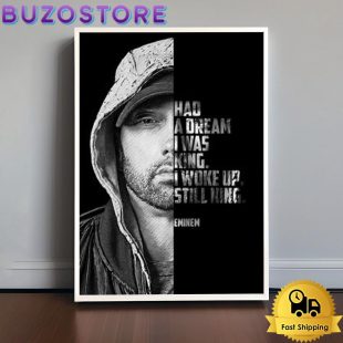 Eminem Had A Dream I Was King Poster Canvas