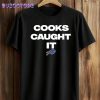 Bills Cooks Caught It Shirt