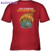 Stick To Your Guns Keep Planting Flowers Globe Unisex T-Shirt